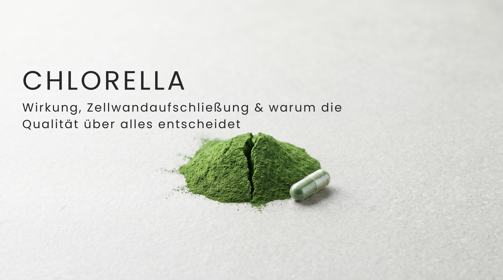 Chlorella: Wirkung, Zellwandaufschließung & warum die Qualität über alles entscheidet