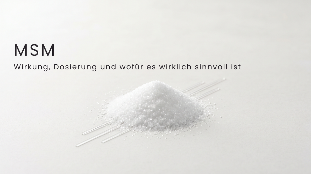 MSM (Methylsulfonylmethan): Wirkung, Dosierung und wofür es wirklich sinnvoll ist